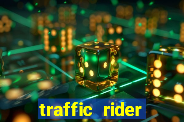 traffic rider dinheiro infinito